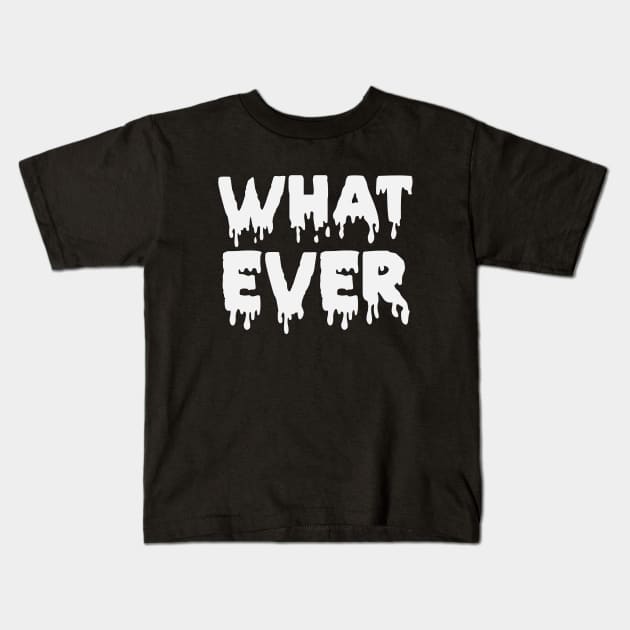 Whatever Kids T-Shirt by Arussodesign